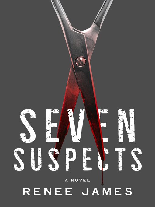 Title details for Seven Suspects by Renee James - Available